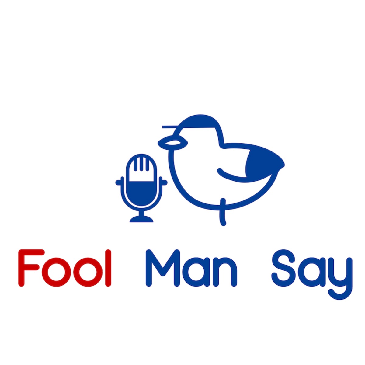 Fool Man Say Podcast Podtail