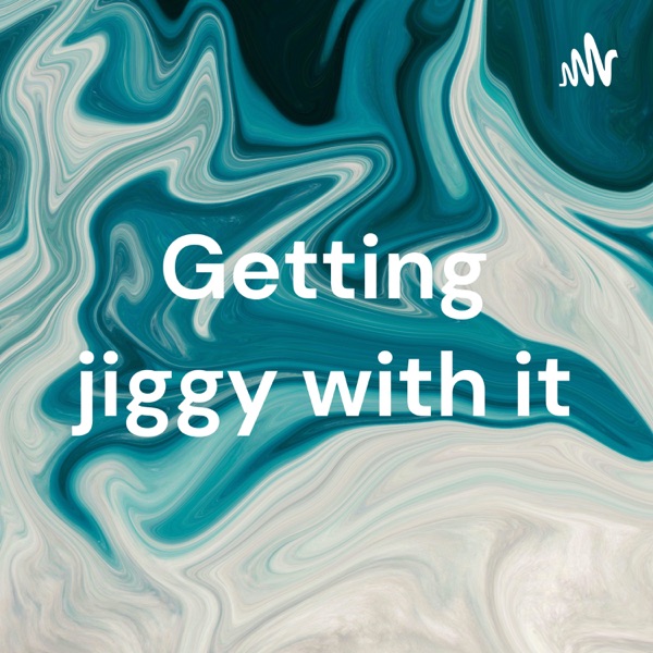 Getting jiggy with it