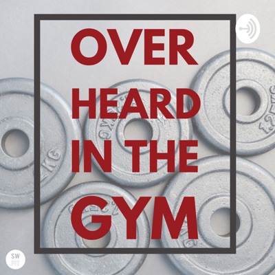 Overheard In The Gym
