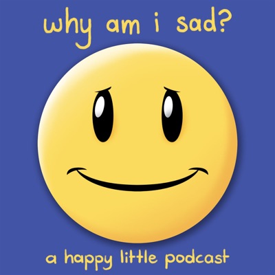 why am i sad? why am i sad?