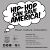 Hip-Hop Can Save America - The Center for Hip-Hop Advocacy / Manny Faces Media