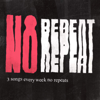 No Repeat - Shaun Evans, Taylor Olmstead, Tyler Reed