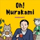 💥Oh! Murakami, el podcast🎙 del club de lectura📚