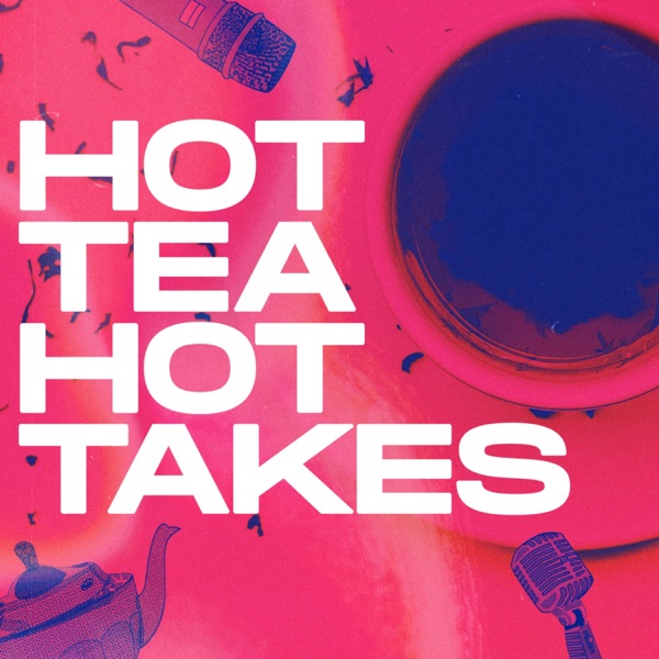 Hot Tea Hot Takes image
