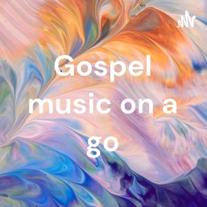 Gospel music on a go