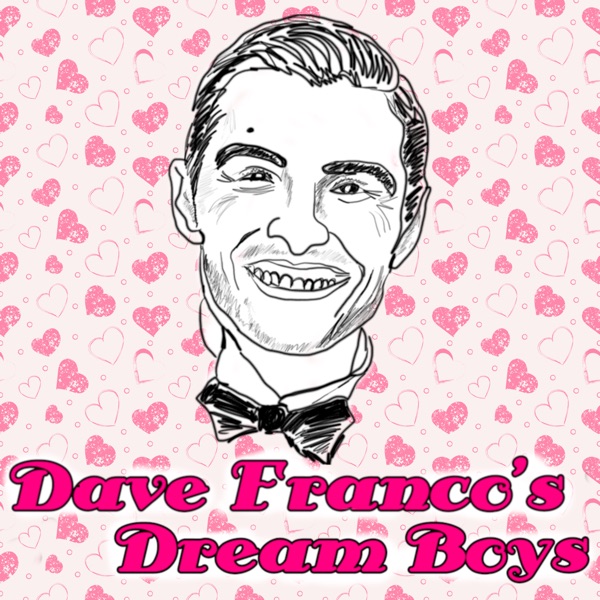 Dave Franco's Dream Boys