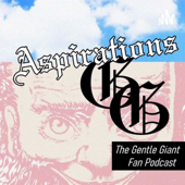 Aspirations: The Gentle Giant Fan Podcast - kirk herren