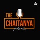 The Chaitanya Podcast 