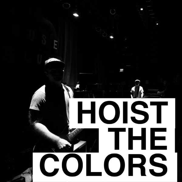 Hoist the Colors | A Punk Rock Podcast