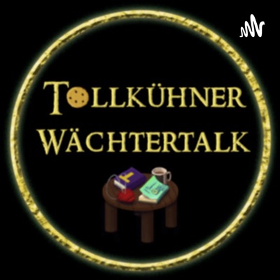 Tollkühner Wächtertalk