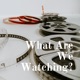 What Are We Watching?