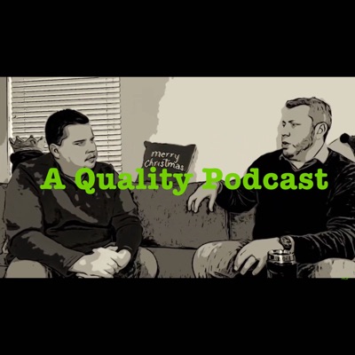 A Quality Podcast