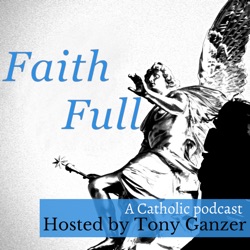 Faith Full Catholic Podcast