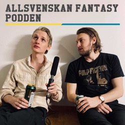 Allsvenskan FantasyPodden EP23 - Spruckna nollor, Jonathan Ring & Nilsson-Säfqvists uppsägningstid.