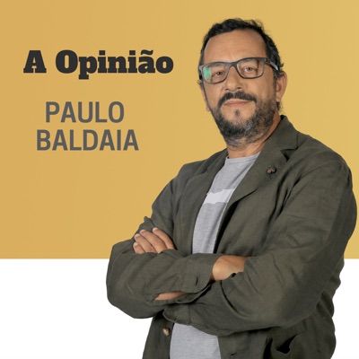 TSF - A Opinião de Paulo Baldaia - Podcast TSF - A Opinião de Paulo Baldaia - Podcast