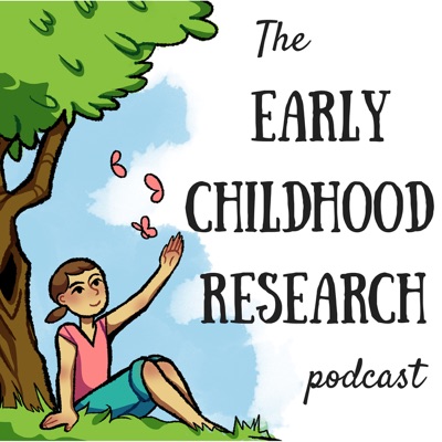 The Early Childhood Research Podcast The Early Childhood Research Podcast
