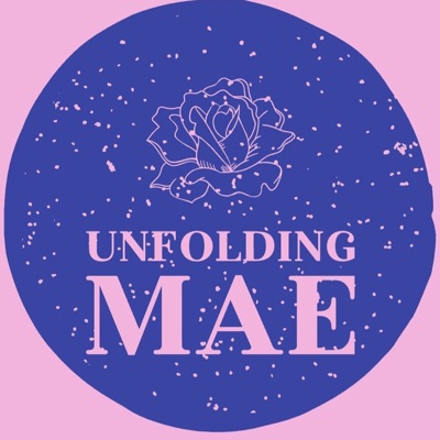 Unfolding Mae:Unfolding Mae