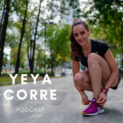 YEYA CORRE PODCAST