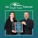 The Bright Eyes Podcast: Advice for Healthy Vision for All Ages