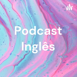 Podcast Inglês