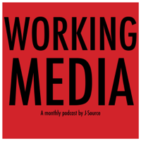 J-Source: Working Media podcast