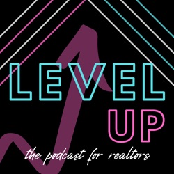 Level Up - The Podcast For Realtors