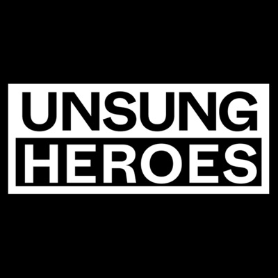 Unsung Heroes Unsung Heroes