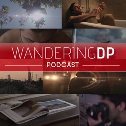 The Wandering DP Podcast: Episode #413 – Matthew J. Lloyd ASC