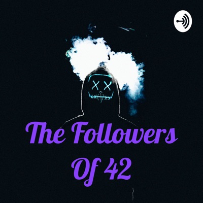 The Followers Of 42