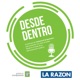 Desde Dentro. El podcast de gobierno transparente para La Razón.