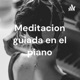 Meditacion guiada en el piano: Instrumento Vivo