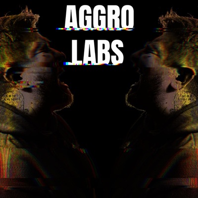 The Aggro Labs Podcast