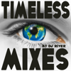 TIMELESS MIXES - by DJ River. (Ambient, Chillout, House..) - DJ River