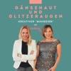 Gänsehaut und Glitzeraugen - der kreative &quot;Wahnsinn&quot;