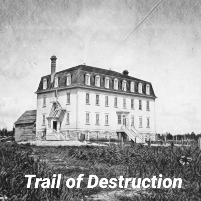 Trail of Destruction Podcast