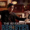 The Riverdale Register: A RIVERDALE RECAP - The Riverdale Register: A RIVERDALE RECAP