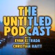 The Untitled Podcast: with Evan Estrada & Christian Raitt