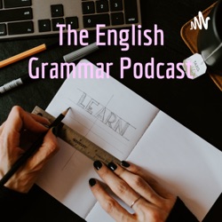 The English Grammar Podcast