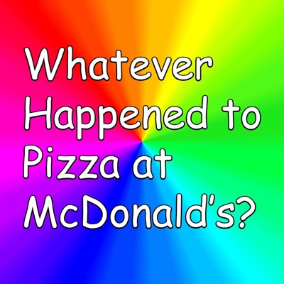 Whatever Happened to Pizza at McDonald's