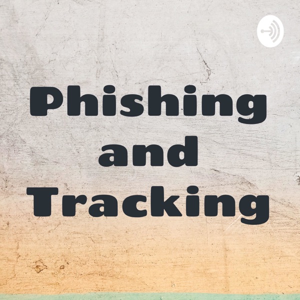 Phishing and Tracking