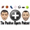 The Positive Sports Podcast