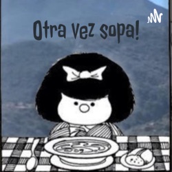 Otra vez sopa!