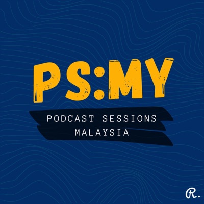 Podcast Sessions: Malaysia