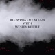 Blowing Off Steam with Wesley Kettle