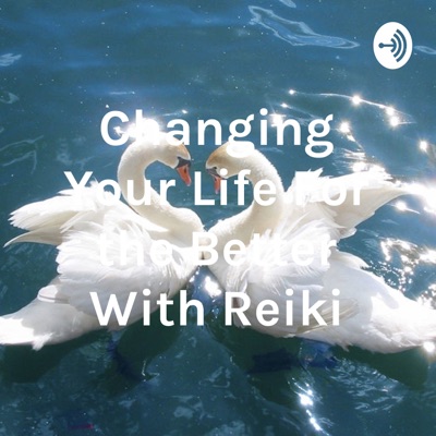 Changing Your Life With Reiki:Joy Fraser
