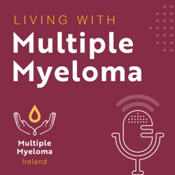 Living with Multiple Myeloma: Michael O’Regan, Journalist and Broadcaster personal journey of Living with Multiple Myeloma