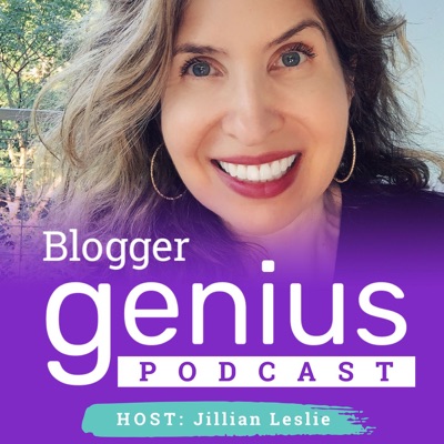 The Blogger Genius Podcast:Jillian Leslie