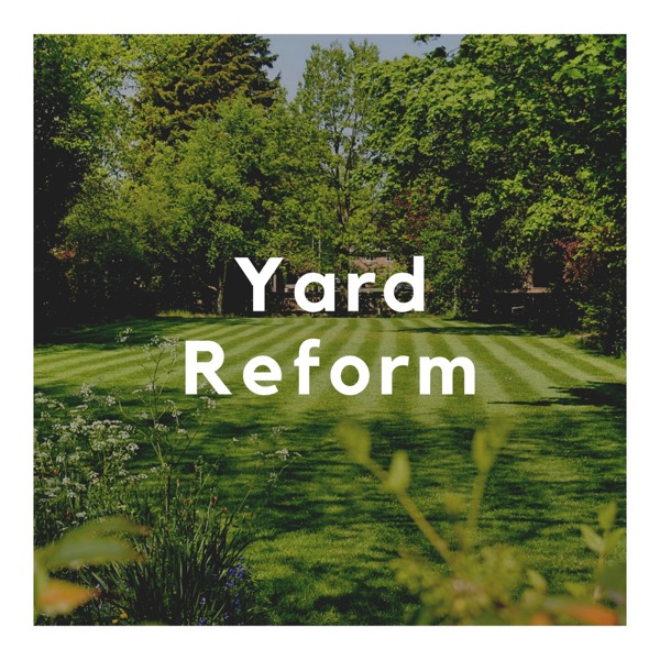 Yard Reform Podcast