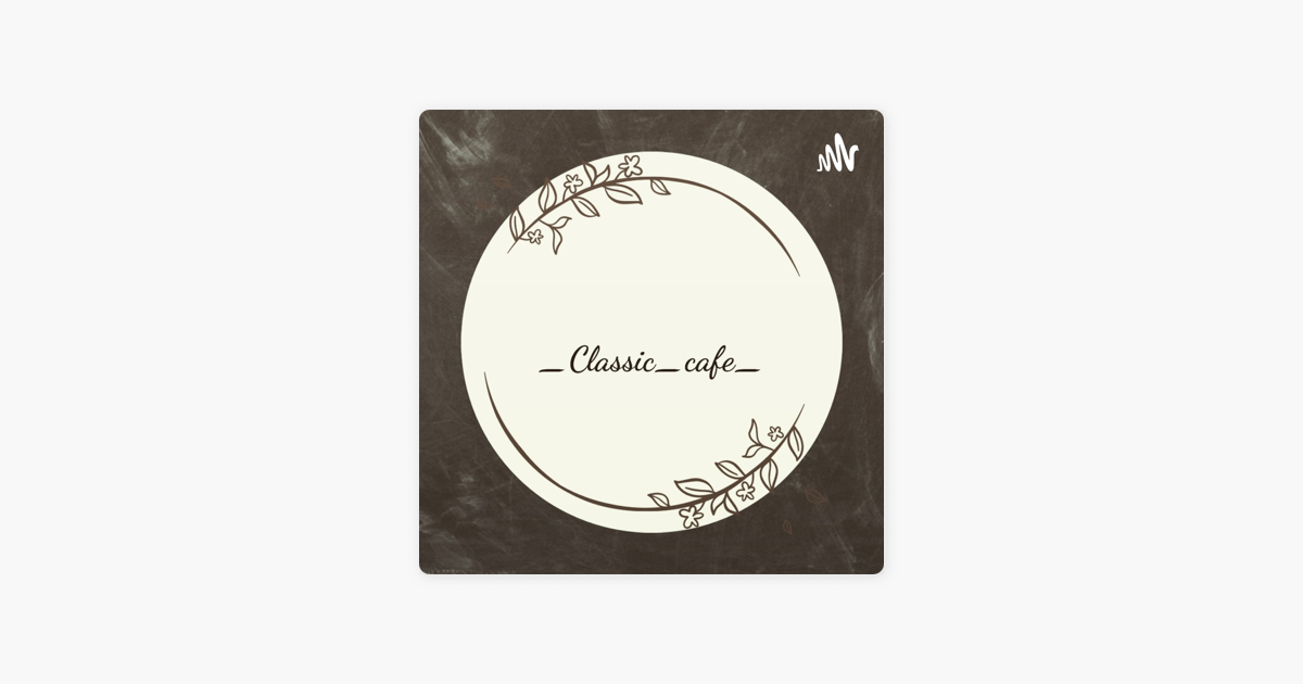 Apple 팟캐스트에서 만나는 _Classic_cafe_: Love❤️ ‎Apple 팟캐스트에서 만나는 _Classic_cafe_: Love❤️