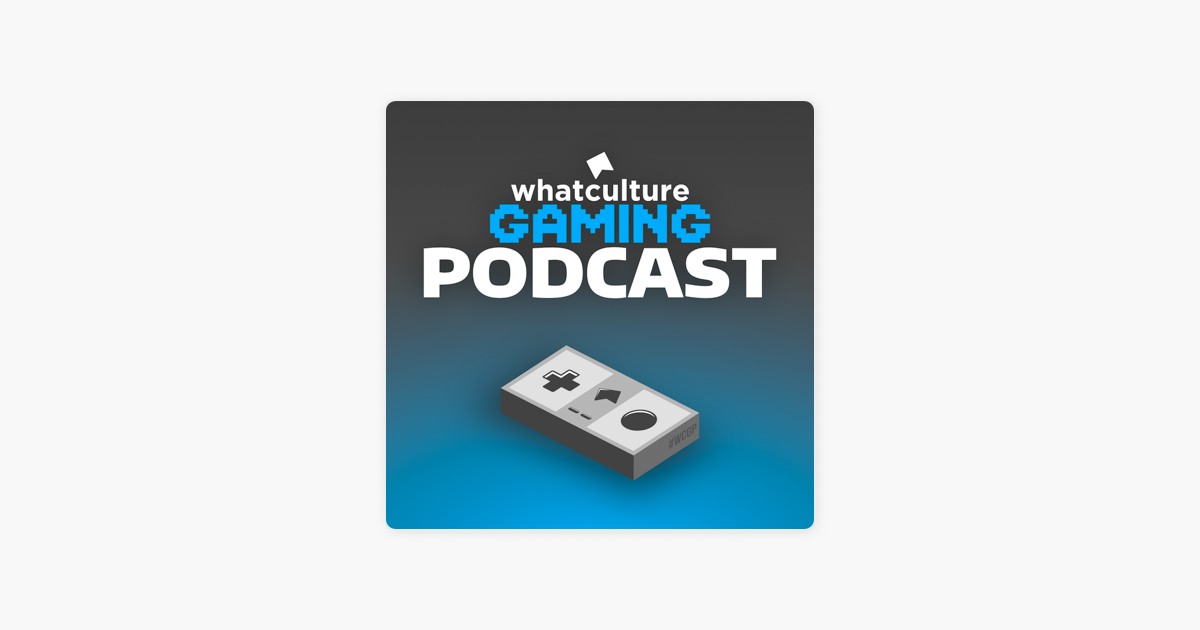 Ready go to ... https://itunes.apple.com/us/podcast/id1433583146 [ ‎WhatCulture Gaming on Apple Podcasts]